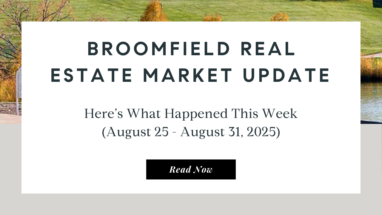 Broomfield Real Estate Market Update | Top Real Estate Agent in Broomfield